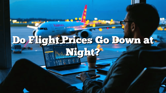 Do Flight Prices Go Down at Night?